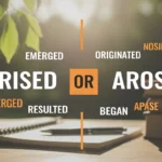 arised or arose