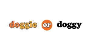 doggie or doggy