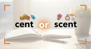cent or scent