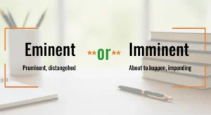 Eminent or Imminent