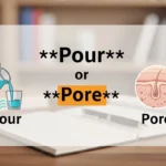 Pour or Pore